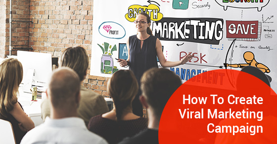 How To Create Viral Marketing Campaign